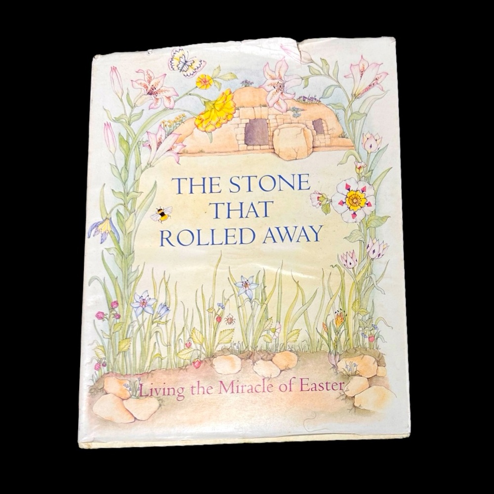 1993 Vintage The Stone That Rolled Away Living the Miracle of Easter Hardcover